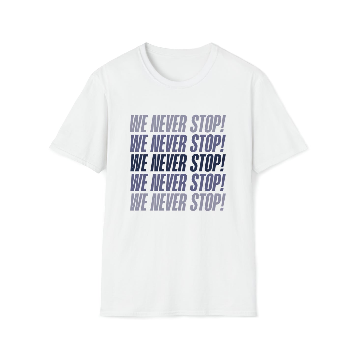 We Never Stop!!